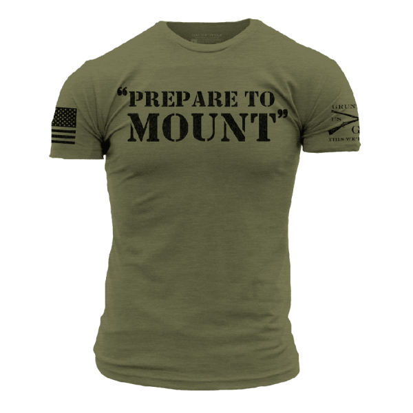 Prepare To Mount T-Shirt - Military Green